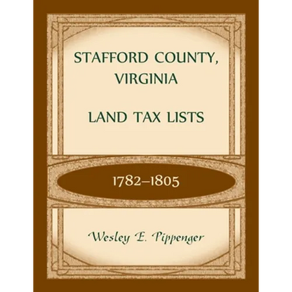 Stafford County, Virginia Land Tax Lists, 1782-1805 - Paperback