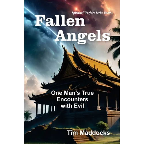 Fallen Angels: One Man's True Encounters with Evil