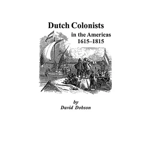 Dutch Colonists in the Americas, 1615-1815