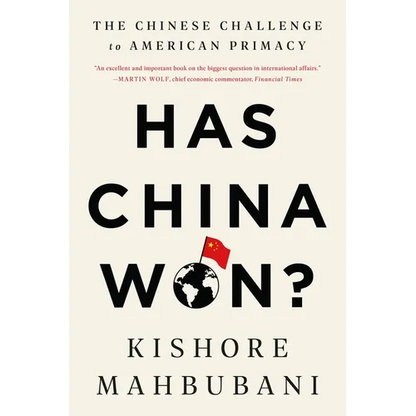 Has China Won?: The Chinese Challenge to American Primacy