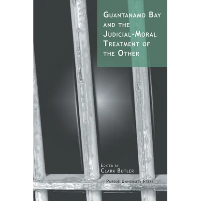 Guantanamo Bay and the Judicial-Moral Treatment of the Other - Paperback