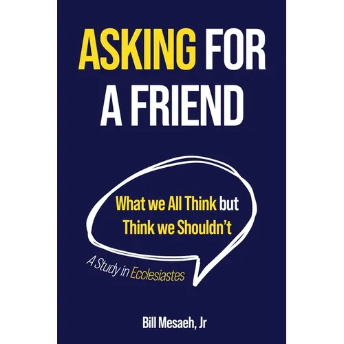 Asking for a Friend: What We All Think but Think We Shouldn't