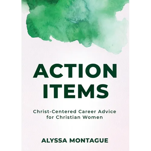 Action Items: Christ Centered Career Advice for Christian Women