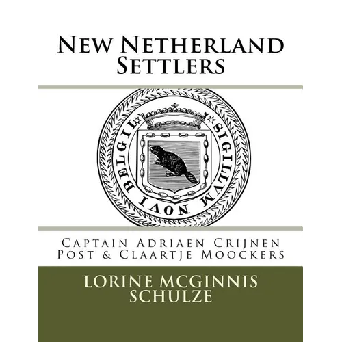 New Netherland Settlers: Captain Adriaen Crijnen Post & Claartje Moockers