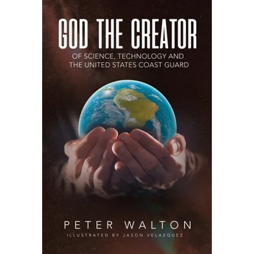 God The Creator Of Science, Technology And The U.S. Coast Guard