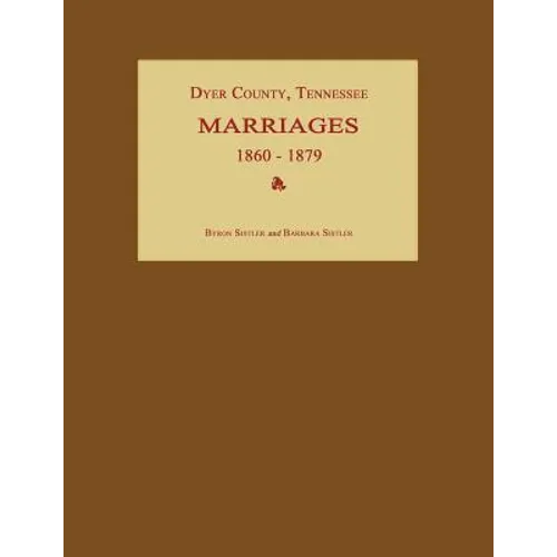 Dyer County, Tennessee, Marriages 1860-1879