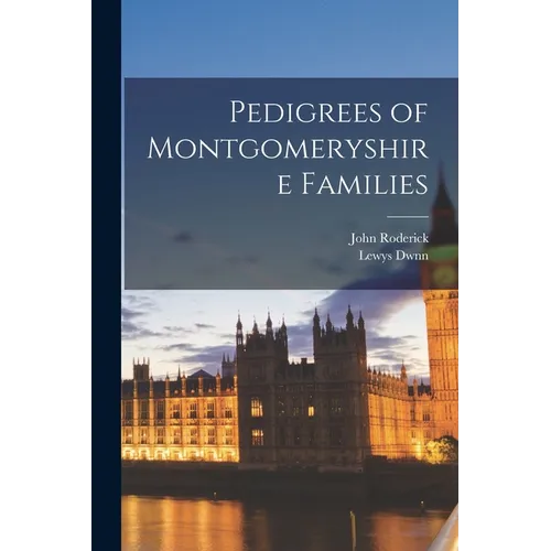 Pedigrees of Montgomeryshire Families