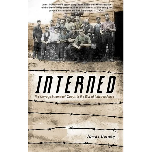 Interned: The Curragh Internment Camps in the War of Independence