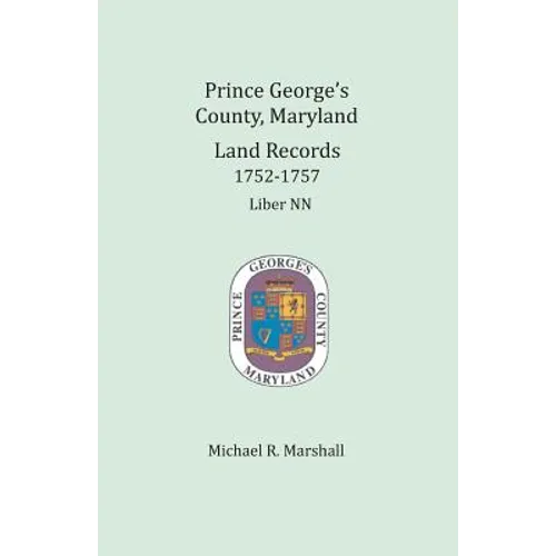 Prince George's County, Maryland Land Records, 1752-1757: Liber NN