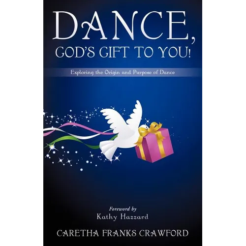Dance, God's Gift to You!