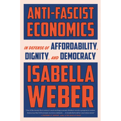 Anti-Fascist Economics: In Defense of Affordability, Dignity, and Democracy