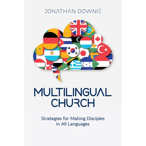 Multilingual Church: Strategies for Making Disciples in All Languages
