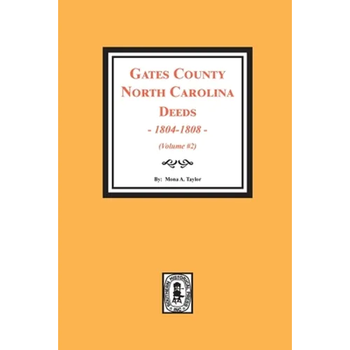 Gates County, North Carolina Deeds, 1803-1808. (Volume #2)