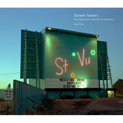 Screen Towers: The Drive-In Theater in America