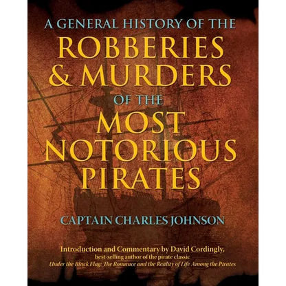 General History of the Robberies & Murders of the Most Notorious Pirates