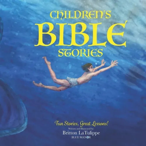 Children's Bible Stories: Fun Stories, Great Lessons!