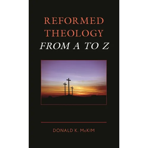 Reformed Theology from A to Z