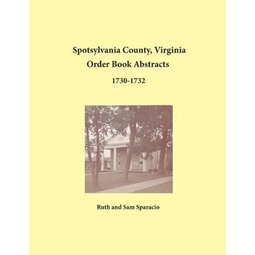 Spotsylvania County, Virginia Order Book Abstracts, 1730-1732