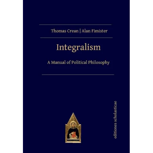 Integralism: A Manual of Political Philosophy