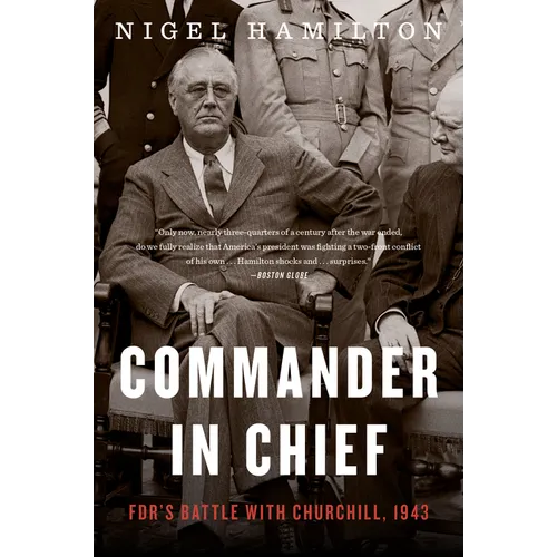 Commander in Chief: Fdr's Battle with Churchill, 1943