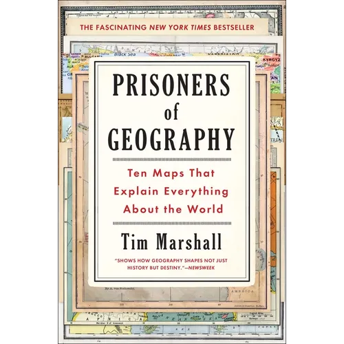 Prisoners of Geography: Ten Maps That Explain Everything about the World