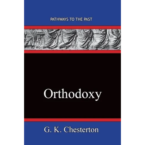 Orthodoxy: Pathways To The Past