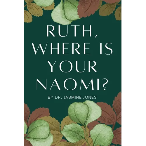 Ruth, Where is your Naomi?