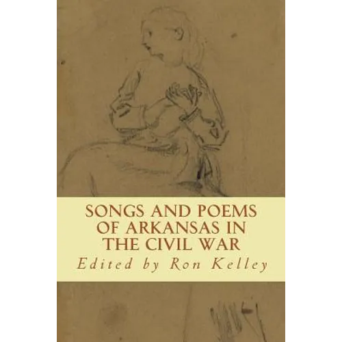 Songs and Poems of Arkansas in the Civil War