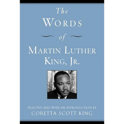 The Words of Martin Luther King, Jr.