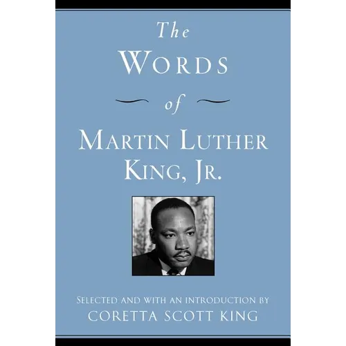 The Words of Martin Luther King, Jr.