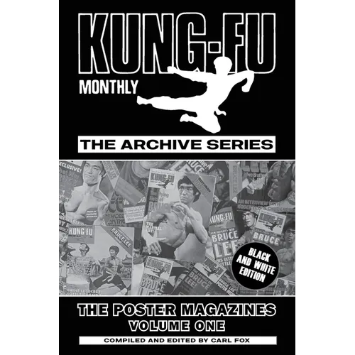 Kung-Fu Monthly The Archive Series - The Bruce Lee Poster Magazines (Volume One)