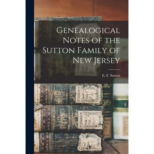 Genealogical Notes of the Sutton Family of New Jersey
