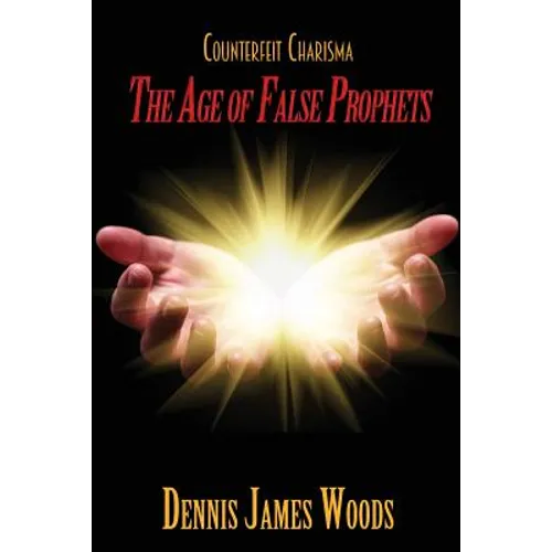 Counterfeit Charisma: The Age of False Prophets