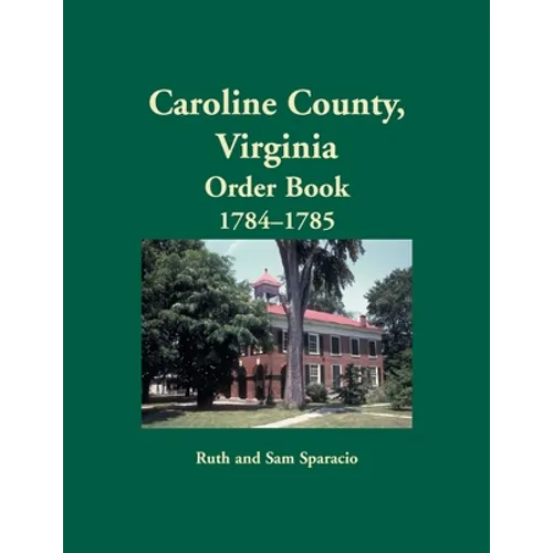 Caroline County, Virginia Order Book, 1784-1785