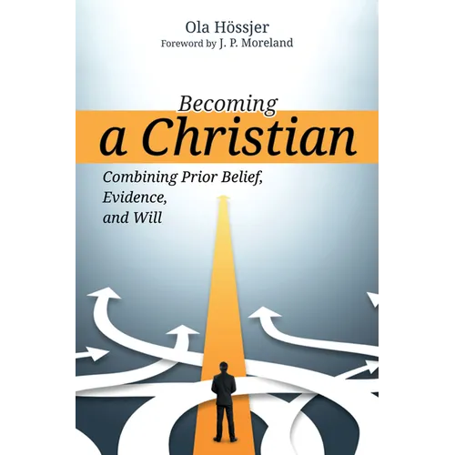 Becoming a Christian: Combining Prior Belief, Evidence, and Will