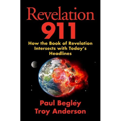 Revelation 911: How the Book of Revelation Intersects with Today's Headlines