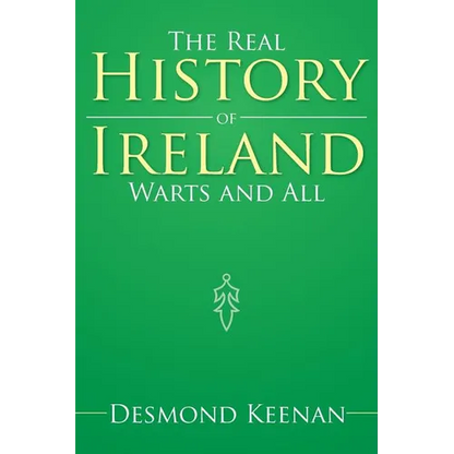 The Real History of Ireland Warts and All