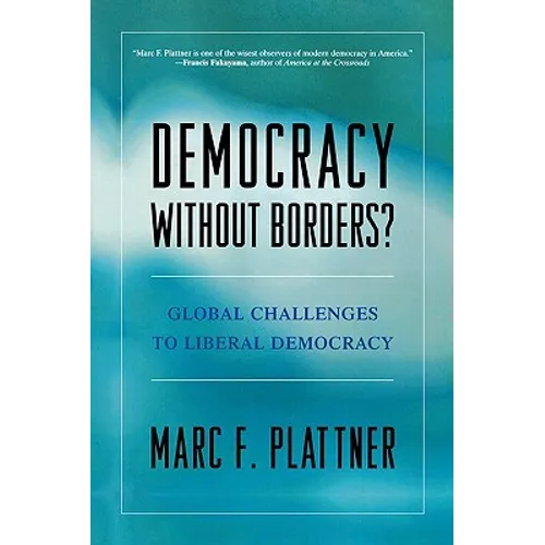 Democracy Without Borders?: Global Challenges to Liberal Democracy