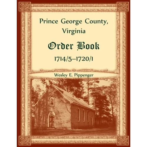 Prince George County, Virginia Order Book, 1714/5-1720/1