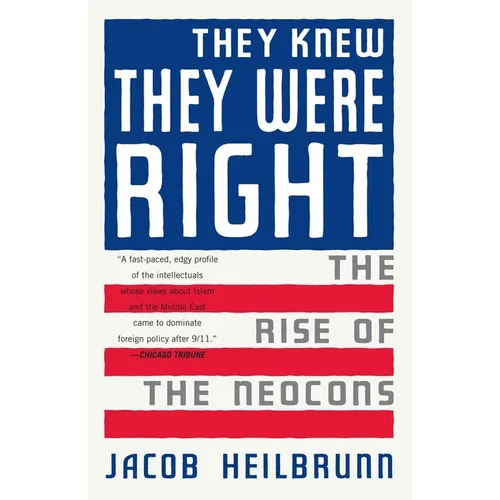 They Knew They Were Right: The Rise of the Neocons - Paperback