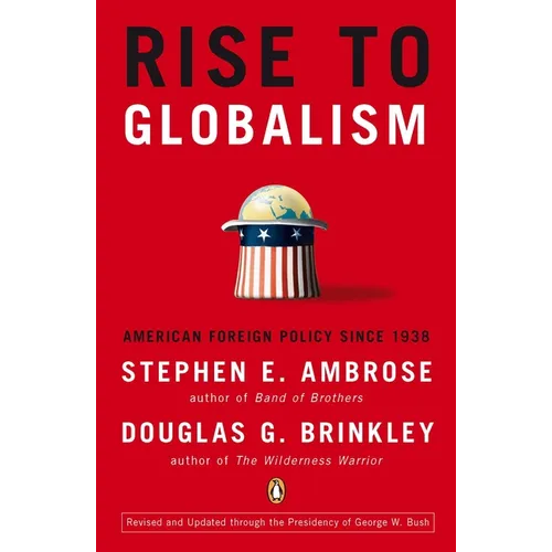 Rise to Globalism: American Foreign Policy Since 1938, Ninth Revised Edition