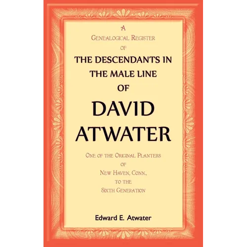 The Descendants in the Male Line of David Atwater