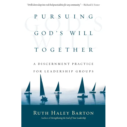 Pursuing God's Will Together: A Discernment Practice for Leadership Groups