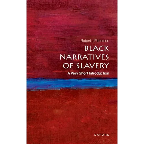 Black Narratives of Slavery: A Very Short Introduction