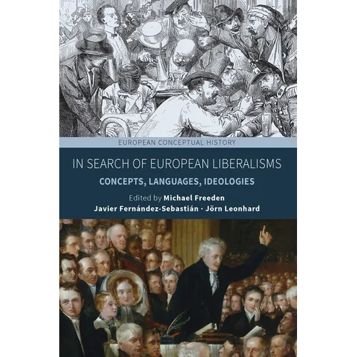 In Search of European Liberalisms: Concepts, Languages, Ideologies