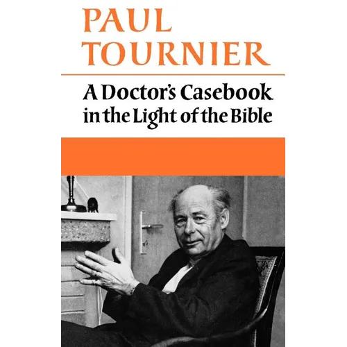 A Doctor's Casebook in the Light of the Bible