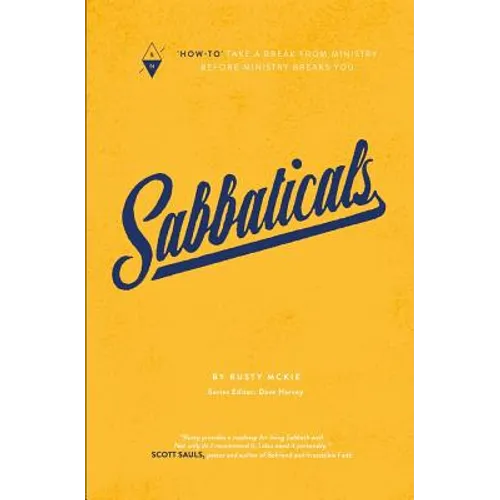 Sabbaticals: "how-To" Take a Break from Ministry Before Ministry Breaks You