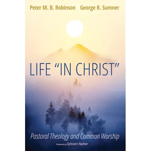 Life "In Christ": Pastoral Theology and Common Worship