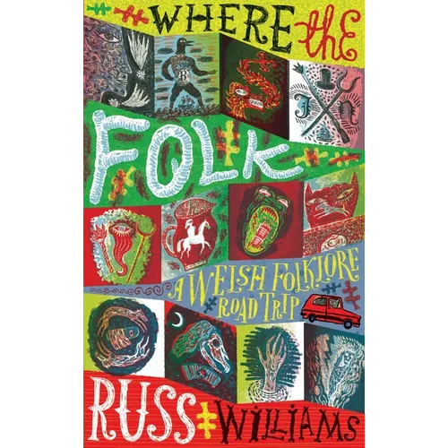 Where the Folk: A Welsh Folklore Road Trip