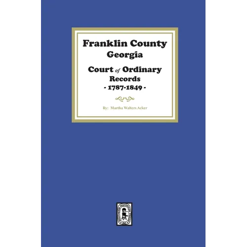 Franklin County, Georgia Court of Ordinary Records, 1787-1849